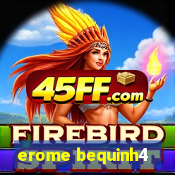 erome bequinh4